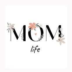 Mom Life
