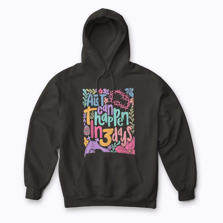 Inspire others with the A Lot Can Happen In Three Days Christian Easter hoodie.
