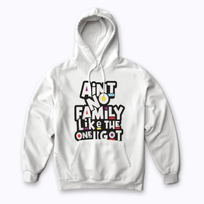 Aint No Family Like Mine Family Reunion Gift Hoodie