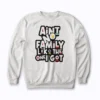 Aint No Family Like Mine Family Reunion Gift Sweatshirt