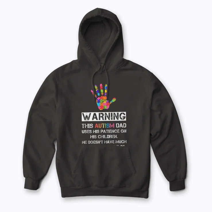 Autism Dad Warning Awareness Hoodie with cozy fit