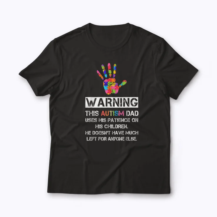 Autism Dad Warning Awareness T-shirt featuring bold design