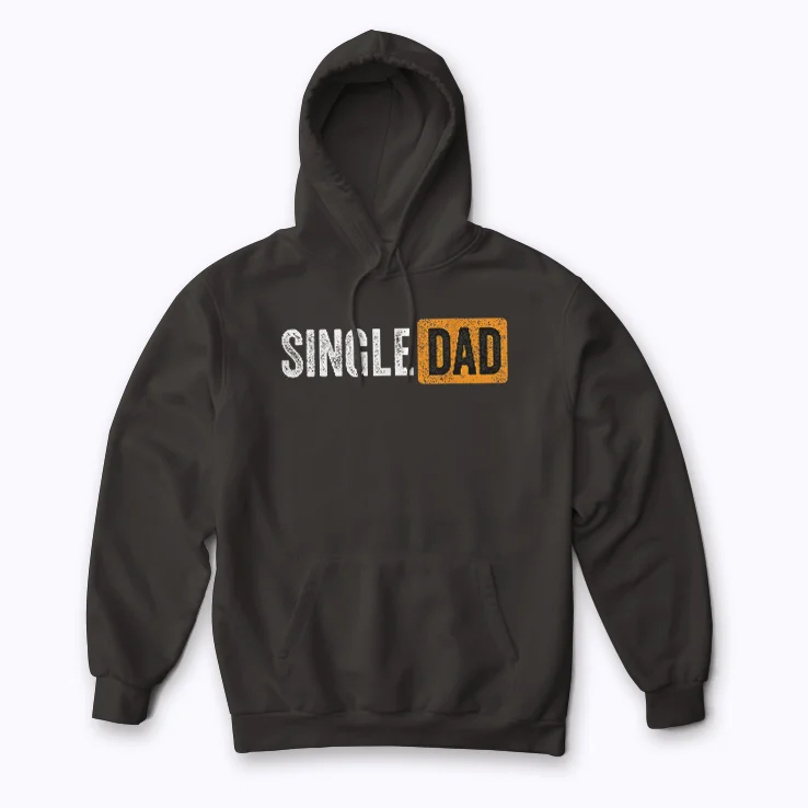 Best Gift For Single Parent 2021 Single Dad Hoodie design