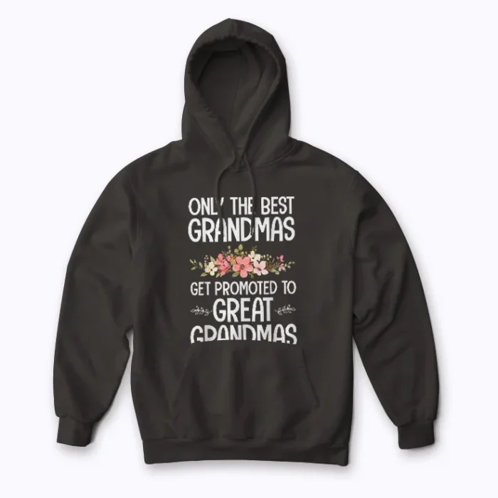 Best Great Grandma Art For Grandma hoodie with soft fleece and nostalgic artwork