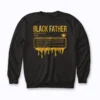 Black Father Definition African American Dad Sweatshirt showcasing a powerful design