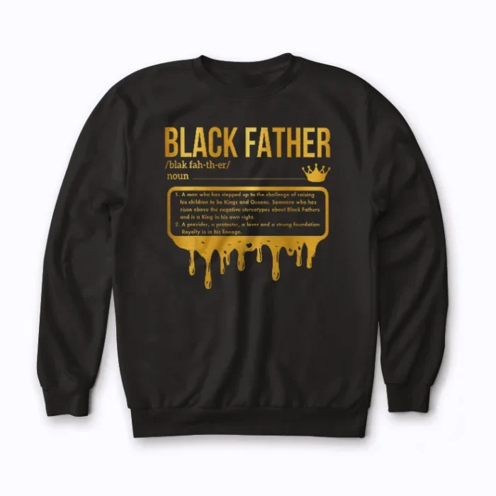 Black Father Definition African American Dad Sweatshirt showcasing a powerful design