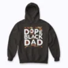 Black History Melanin Dope Dad Hoodie front view