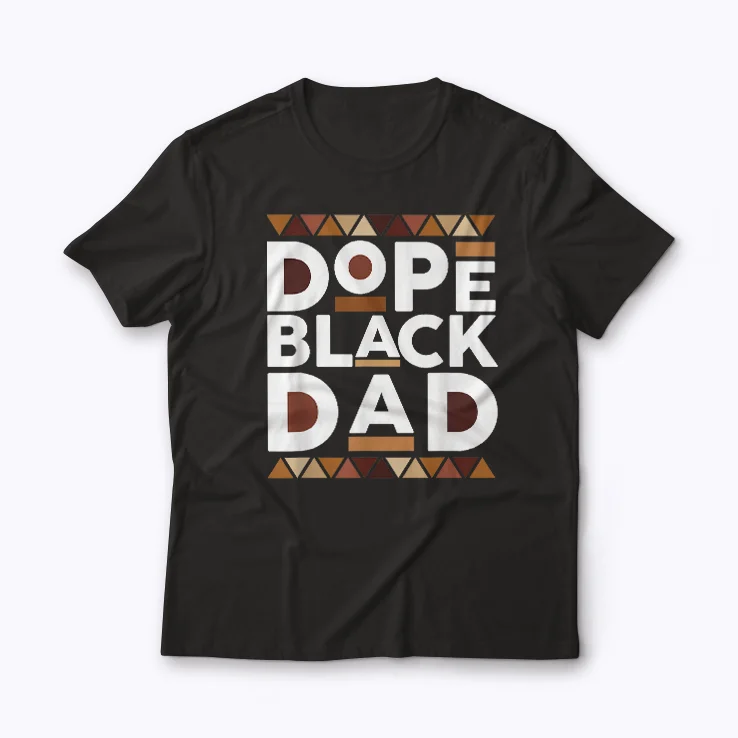 Black History Melanin Dope Dad T-shirt front view