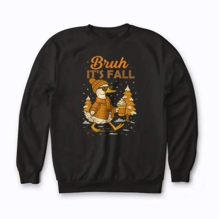 Bruh Its Fall Goose Pumpkin Spice Thanksgiving sweatshirt featuring seasonal graphics