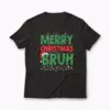 Bruh Meme Funny Saying Bro Greeting Teens Christmas shirt T-shirt with funny saying print