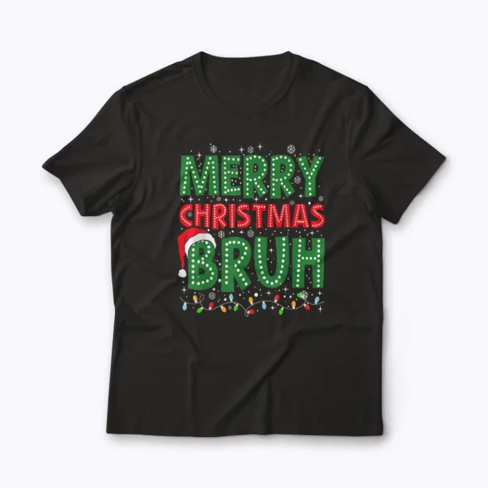 Bruh Meme Funny Saying Bro Greeting Teens Christmas shirt T-shirt with funny saying print