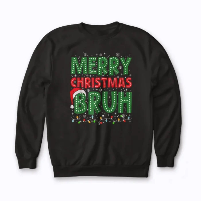 Bruh Meme Funny Saying Bro Greeting Teens Christmas sweatshirt with comfy fit