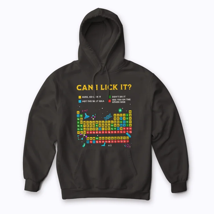 Can I Lick It Periodic Table Science Teacher Hoodie