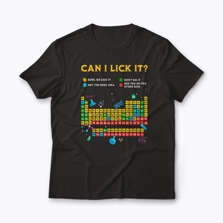 Can I Lick It Periodic Table Science Teacher T-shirt