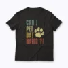 Can I Pet Dat Dawg Can I Pet That Dog T-shirt