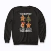 Christmas Tech Support Here To Delete Cookies Sweatshirt with fun holiday theme