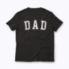 Classic Bold Font Dad Fathers Day T-shirt front view