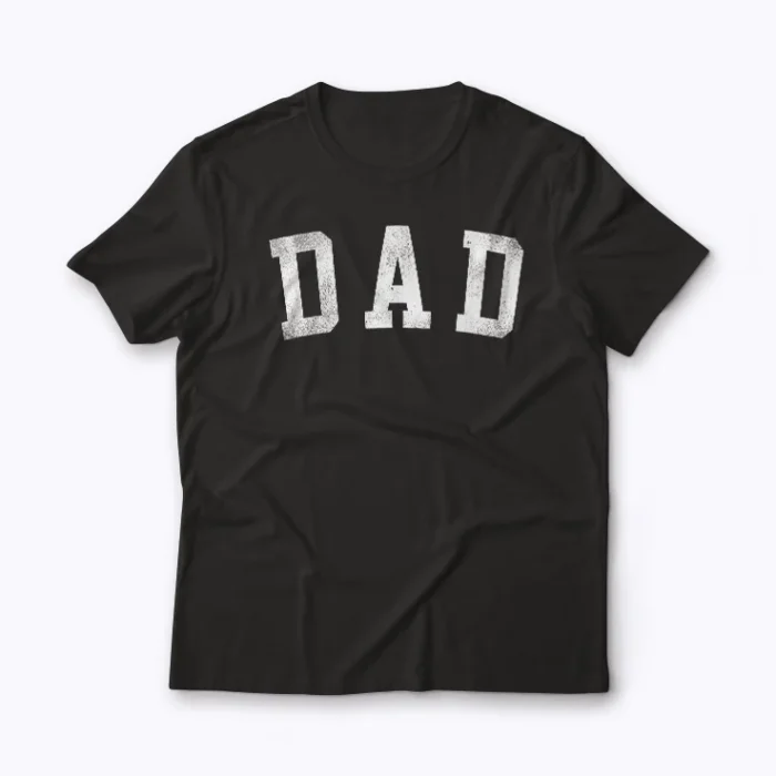 Classic Bold Font Dad Fathers Day T-shirt front view