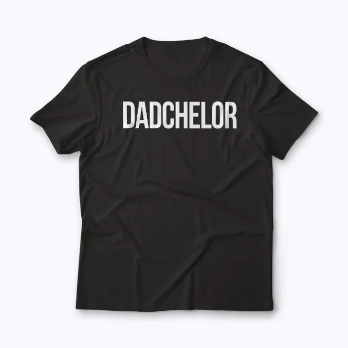 Dadchelor Funny Father To Be Single Dad T-shirt featuring bold graphic and comfortable fit.