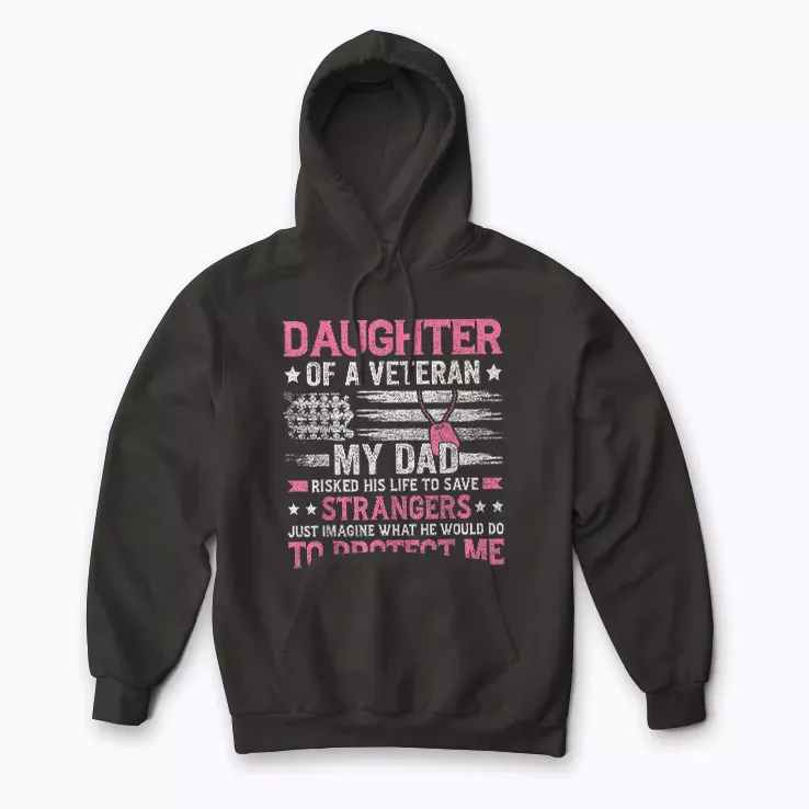 Daughter Of A Veteran Fathers Day Dad Hoodie featuring a heartfelt graphic