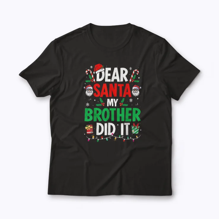 Dear Santa My Brother Did It shirt showing festive holiday design