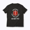Do Not Pet Emotional Support Husband Funny T-shirt