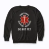 Do Not Pet Emotional Support Husband Funny Sweatshirt