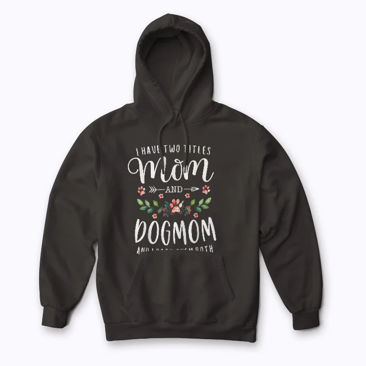 Dog Mom Funny Dog Lover Gift Mothers Day Women Hoodie