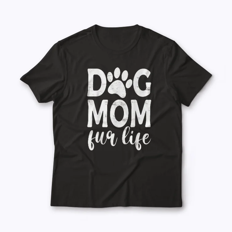Dog Mom Fur Life Mothers Day Gift for Dog Lovers T-shirt