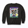 Dope Black Dad Father Sweatshirt detail
