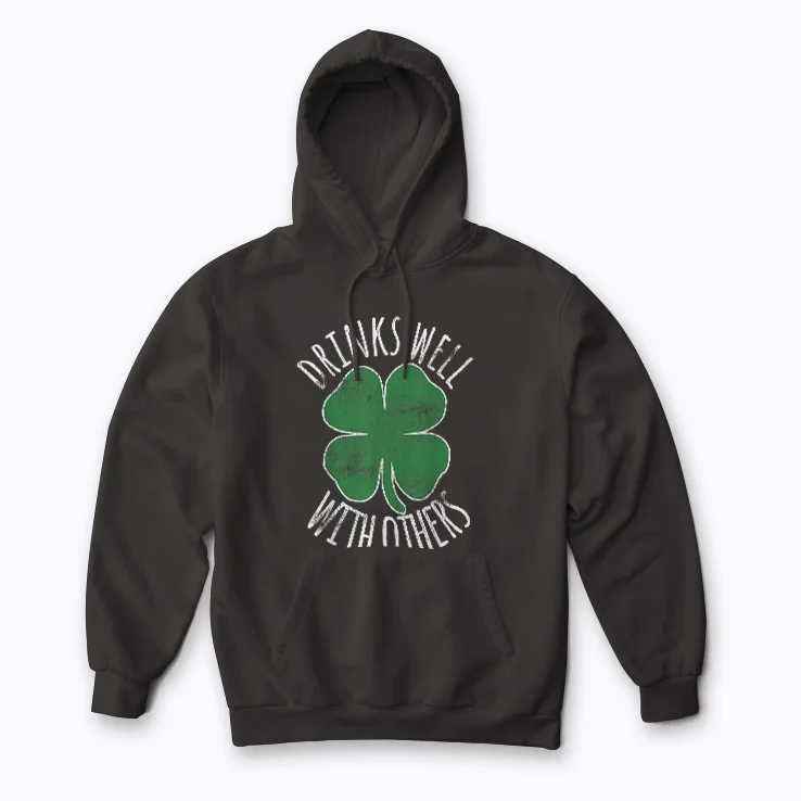Drinks Well With Others St Patricks Day Drunk Beer Hoodie