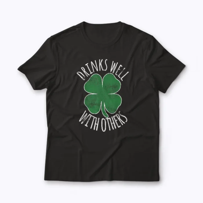 Drinks Well With Others St Patricks Day Drunk Beer T-shirt