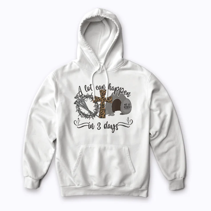 Express faith with the Easter A Lot Can Happen In 3 Days Religious hoodie