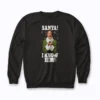 Elf Santa  I Know Him Buddy Funny Christmas sweatshirt featuring Buddy's quote