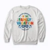 Family Reunion 2025 Vacation Matching Sweatshirt for a memorable family event.