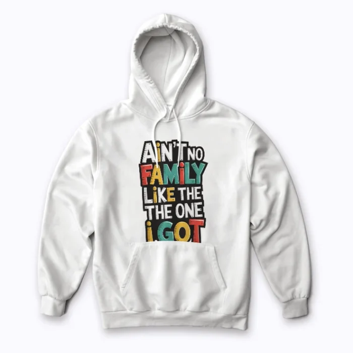 Family Reunion Aint No Family Like Mine Co Hoodie