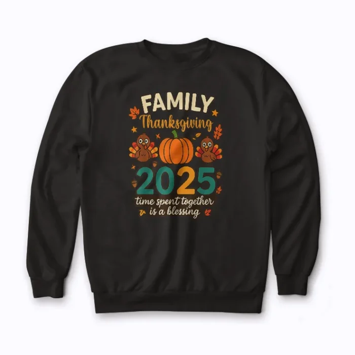 Family Thanksgiving 2025 Thanksgiving sweatshirt for family holiday comfort