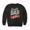 Father Single Dad Taking Applications Sweatshirt design