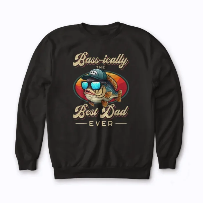 Fishing for Dad Fathers Day Gift Sweatshirt with classic fit