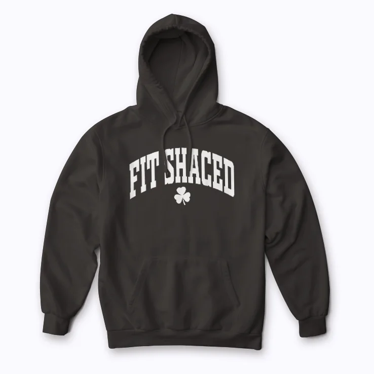 Fit Shaced Funny Irish Drinking St Patricks Day Shamrock Hoodie with bold shamrock graphic