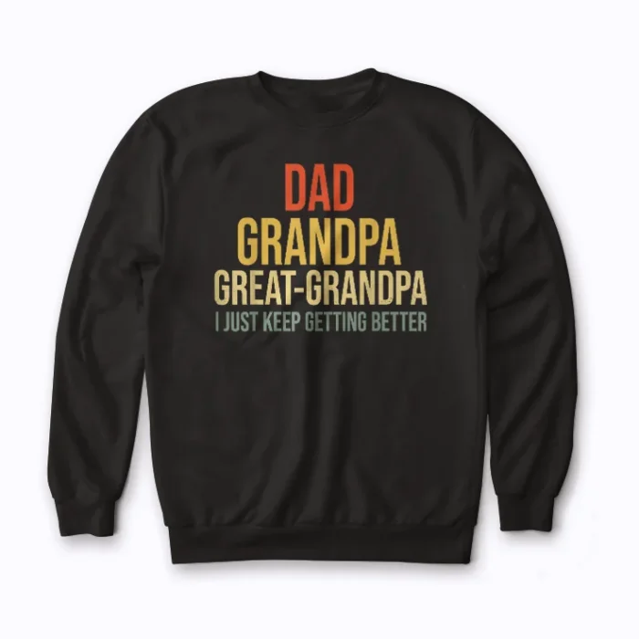 Funny Great Grandpa for Fathers Day sweatshirt showcasing a witty grandpa design