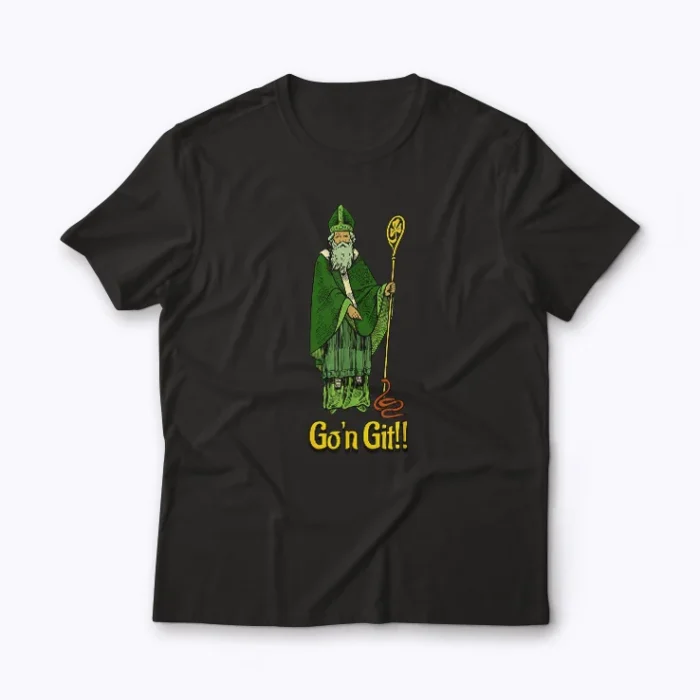 Funny Saint Patrick Irish Catholic St Patricks Day Go On T-shirt design showing witty Irish Catholic humor.