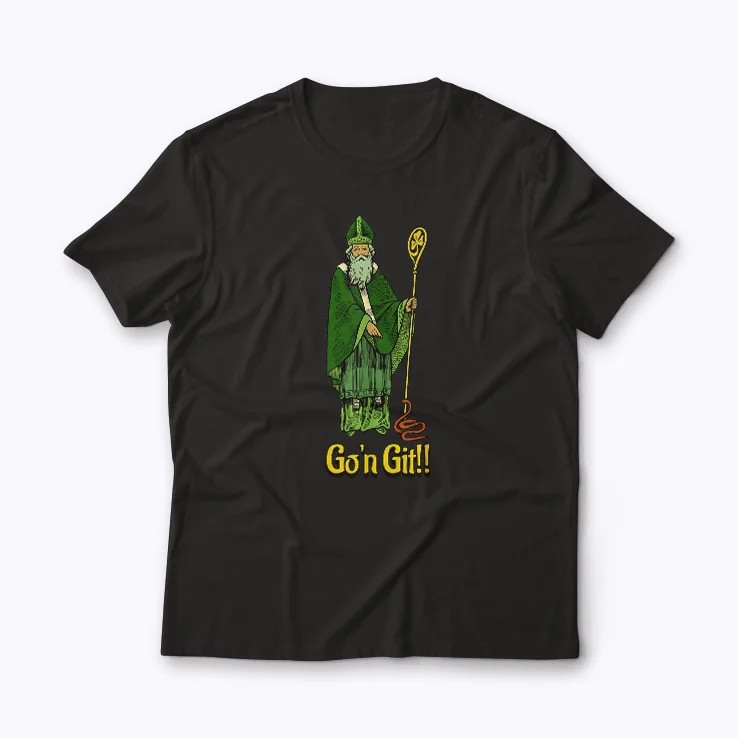 Funny Saint Patrick Irish Catholic St Patricks Day Go On T-shirt design showing witty Irish Catholic humor.