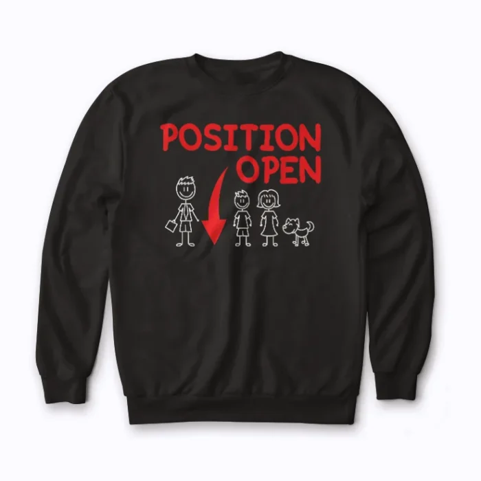 Funny Single Dad Family Position Open sweatshirt design