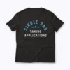 Funny Single Dad Taking Applications T-shirt with bold design