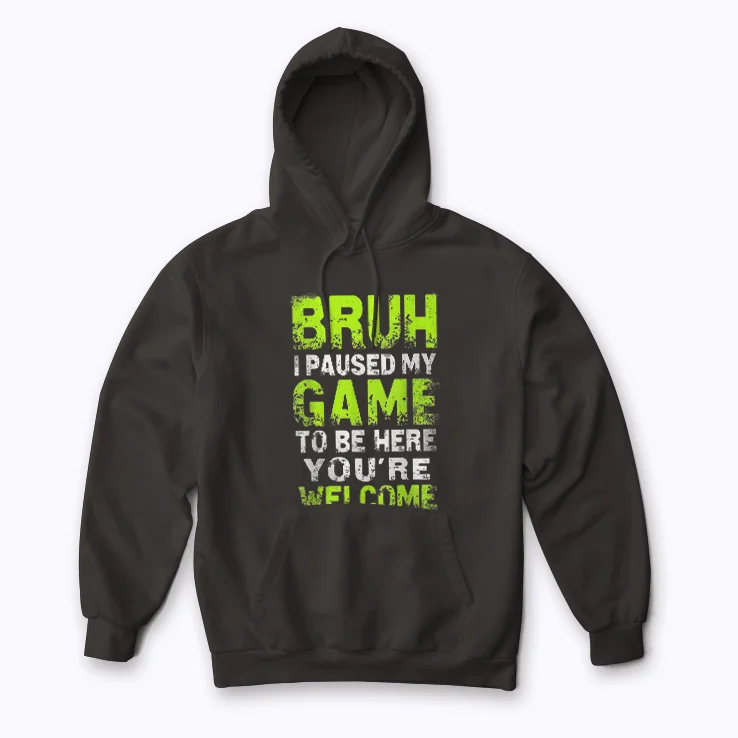 Funny Video Gamer Bruh I Paused My Game hoodie
