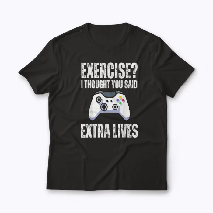 Gamer Exercise Thought Extra Lives Gaming T-shirt