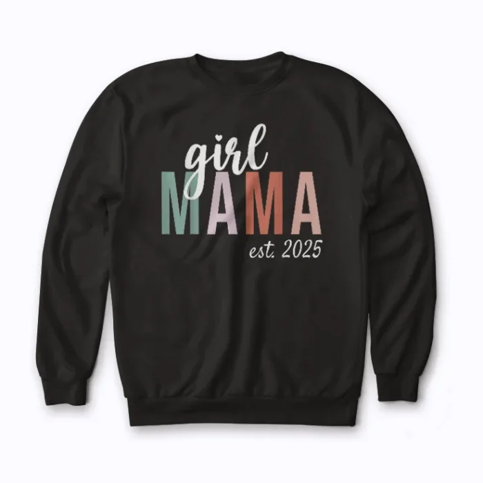 Girl Mama Est 2025 Pregnancy Reveal New Mom Gift Sweatshirt