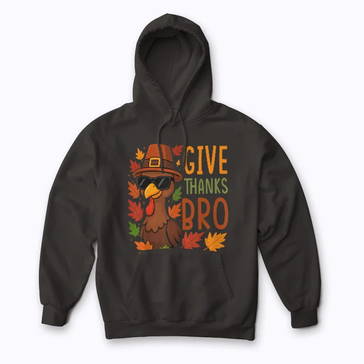 Give Thanks Bro Cute Turkey hoodie featuring adorable turkey design