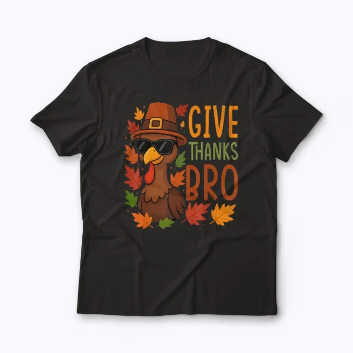 Give Thanks Bro Cute Turkey T-shirt with festive turkey graphic